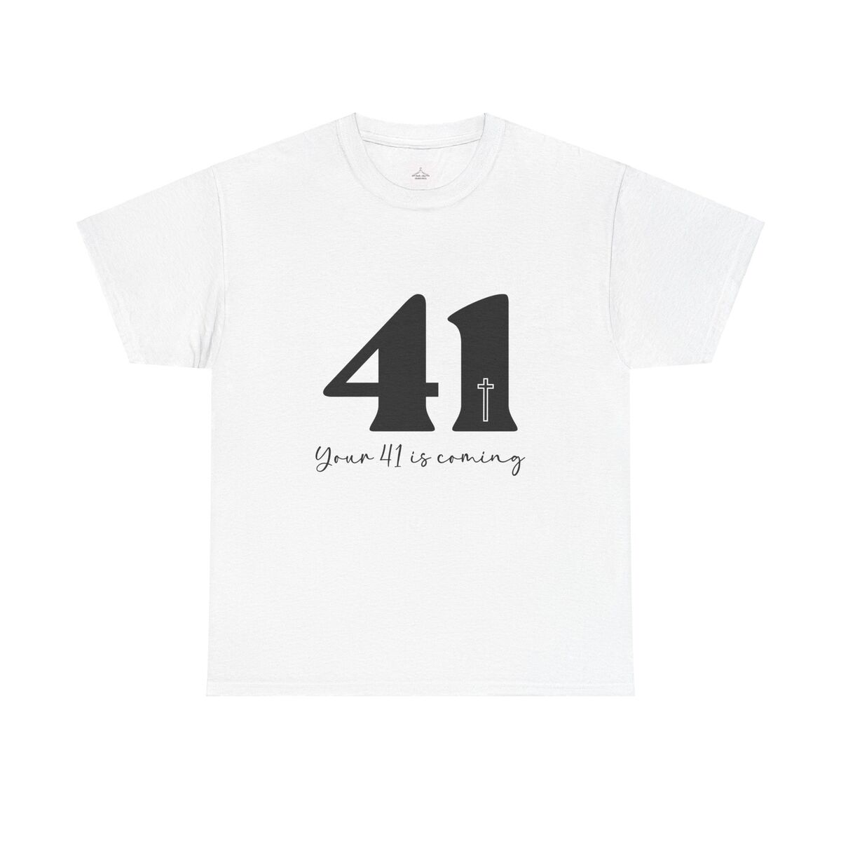 41. Your 41 Is Coming . Christian Graphic Unisex Heavy Cotton Tee
