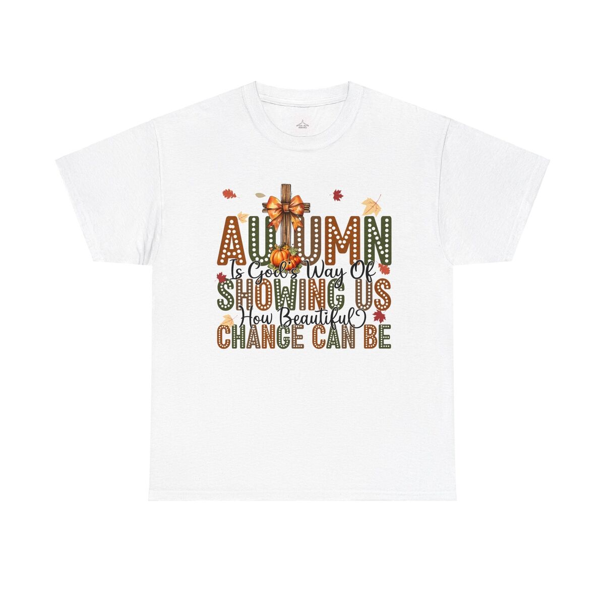 Autumn Is God Way Of Showing Us How Beautiful Change Unisex Heavy Cotton Tee