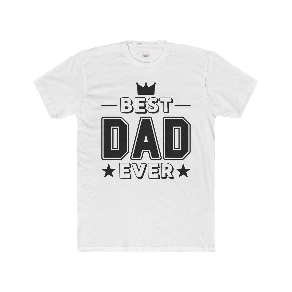 Best Dad Ever Men Cotton Crew Tee