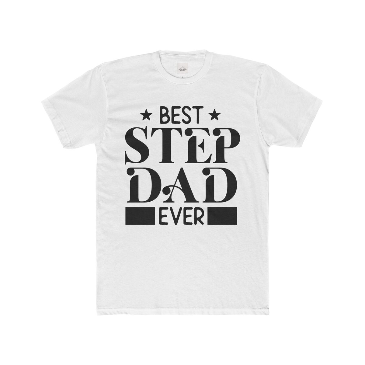 Best Step Dad Ever Men Cotton Crew Tee