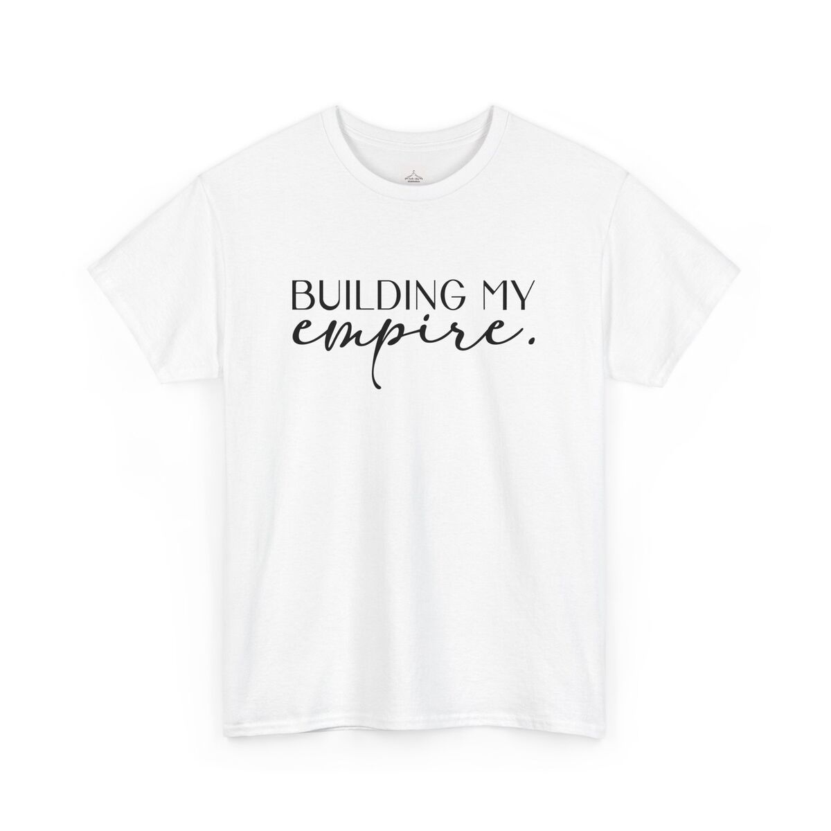 Building-My-Empire.-Unisex-Heavy-Cotton-Tee-1
