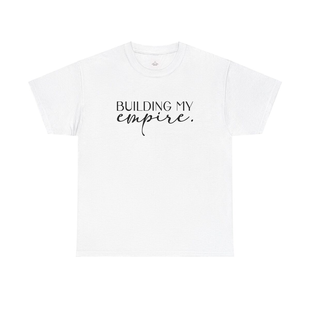 Building My Empire. Unisex Heavy Cotton Tee