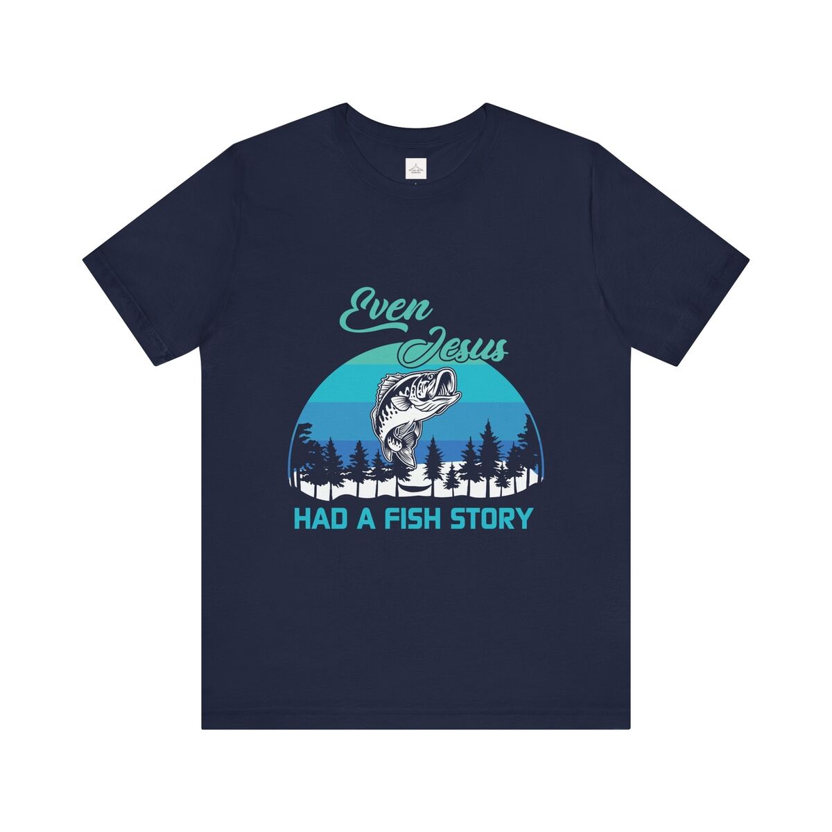 Even Jesus Had A Fish Story Unisex Jersey Short Sleeve Tee