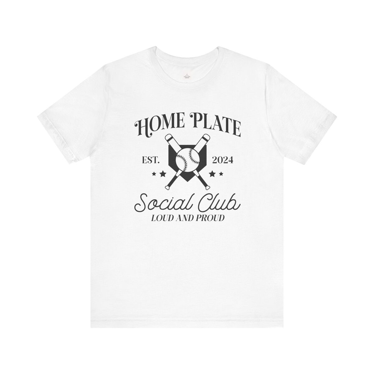 Home Plate Social Club Loud And Proud Black Font Unisex Jersey Short Sleeve Tee