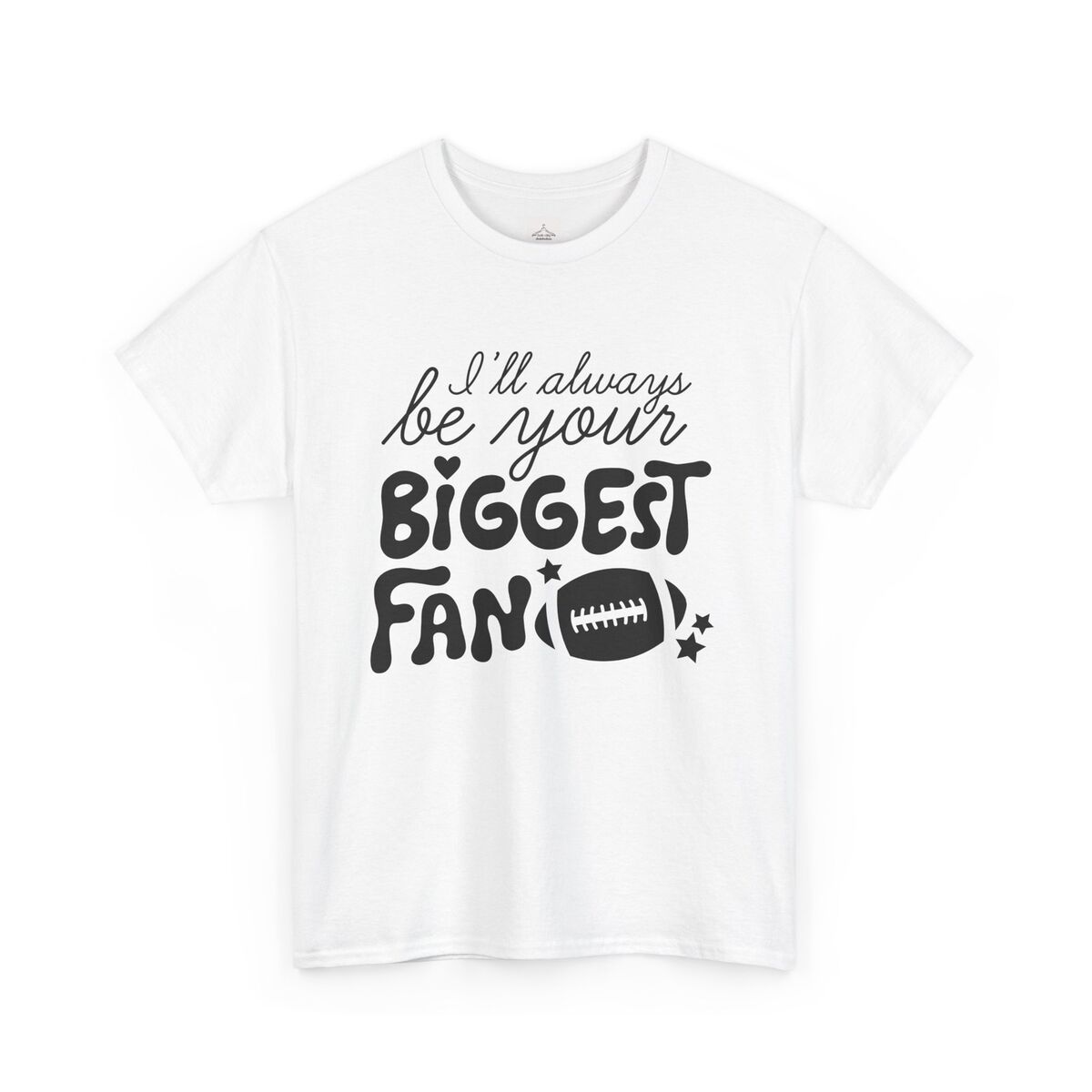 Ill-Always-Be-Your-Biggest-Fan-Football-Unisex-Heavy-Cotton-Tee-1