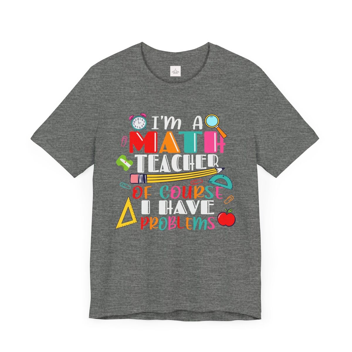 Im-A-Math-Teacher-Of-Course.unisex-Jersey-Short-Sleeve-Tee-1