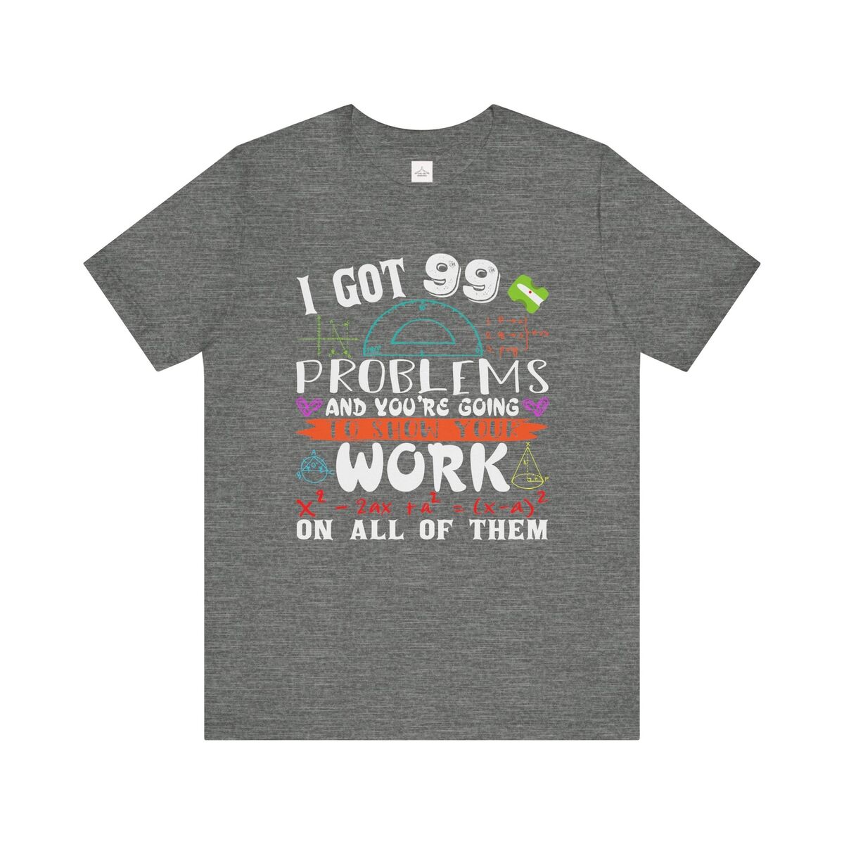 I've Got 99 Problems ... Math Graphic Unisex Jersey Short Sleeve Tee