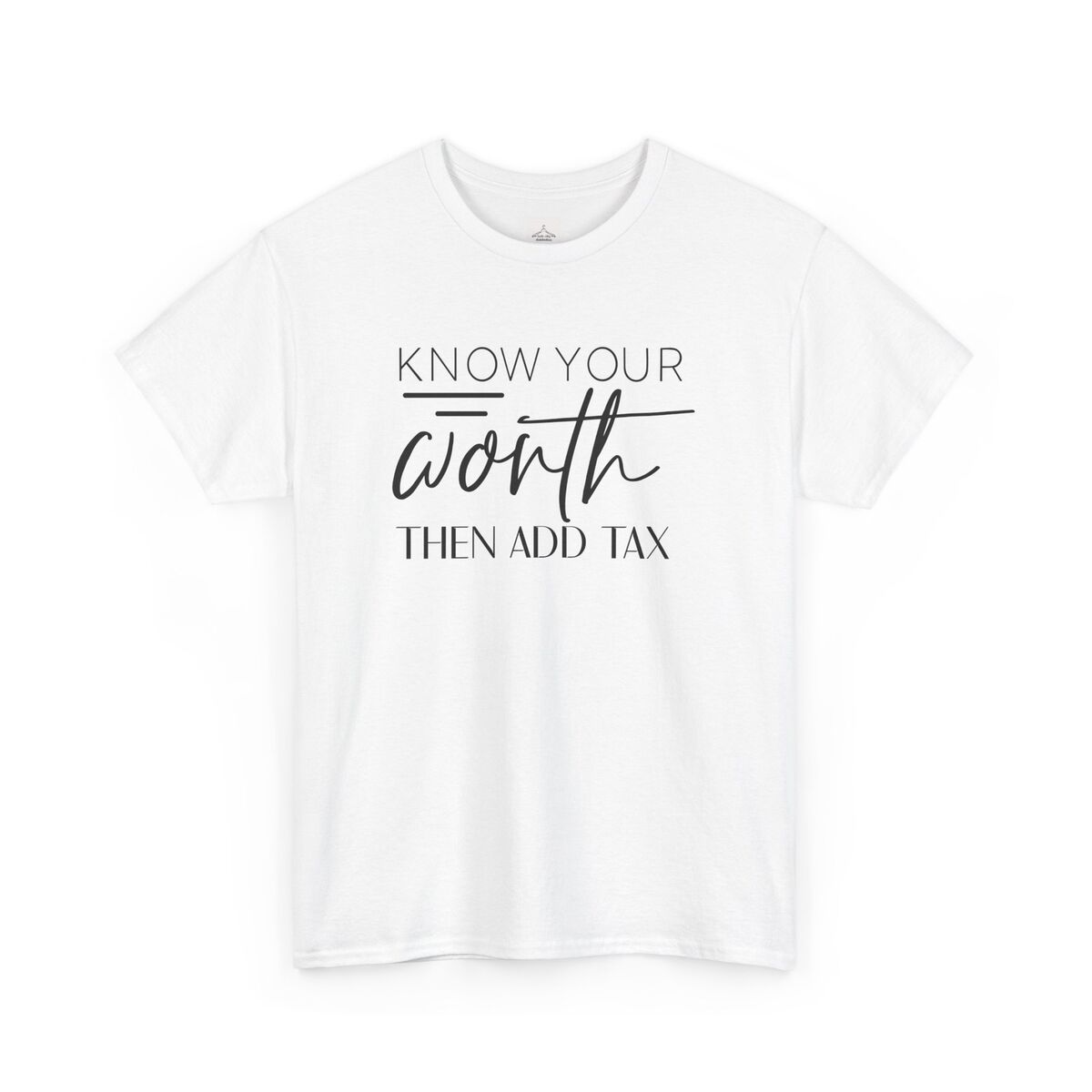 Know-Your-Worth-Then-Add-Tax-Unisex-Heavy-Cotton-Tee-1