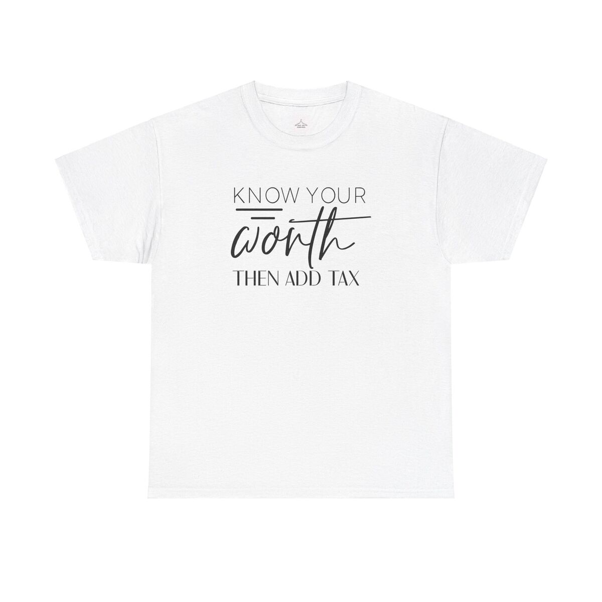 Know Your Worth Then Add Tax Unisex Heavy Cotton Tee