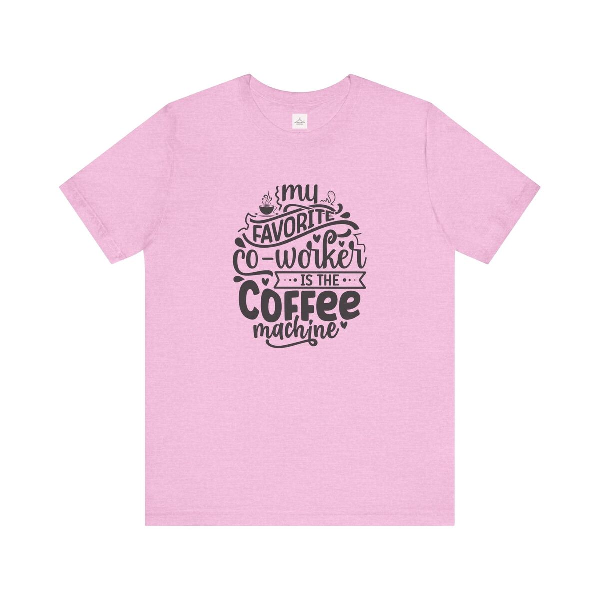 My Favorite Co-worker Is The Coffee Machine Unisex Jersey Short Sleeve Tee