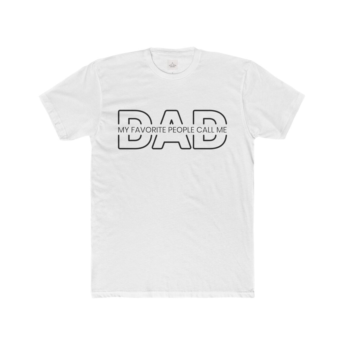 My Favorite People Call Me Dad Men Cotton Crew Tee