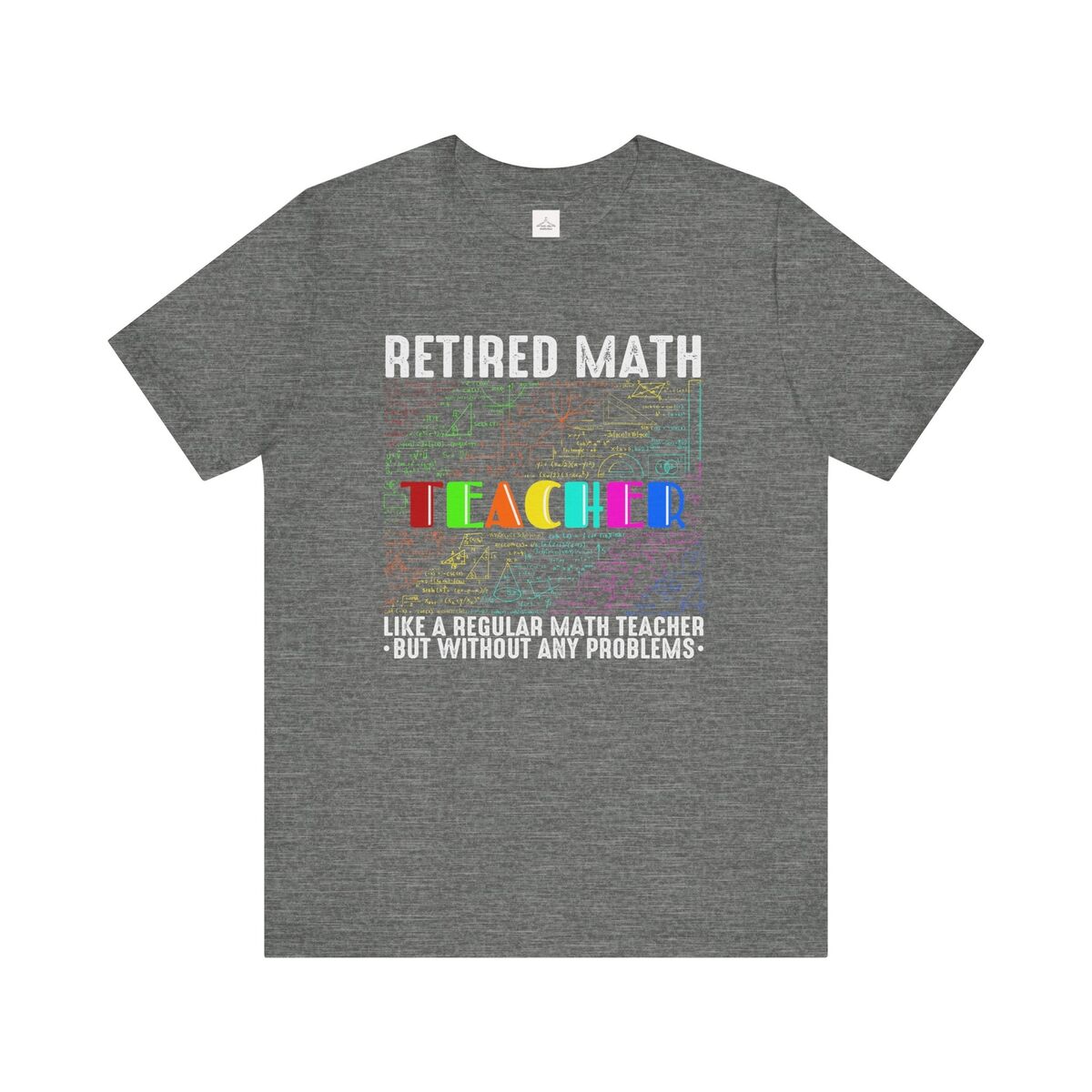 Retired Math Teacher ....unisex Jersey Short Sleeve Tee