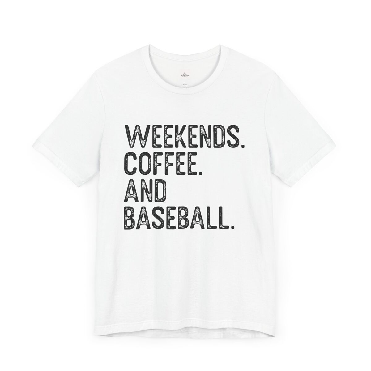 Weekends-Coffee-And-Baseball-Black-Font-Unisex-Jersey-Short-Sleeve-Tee-1