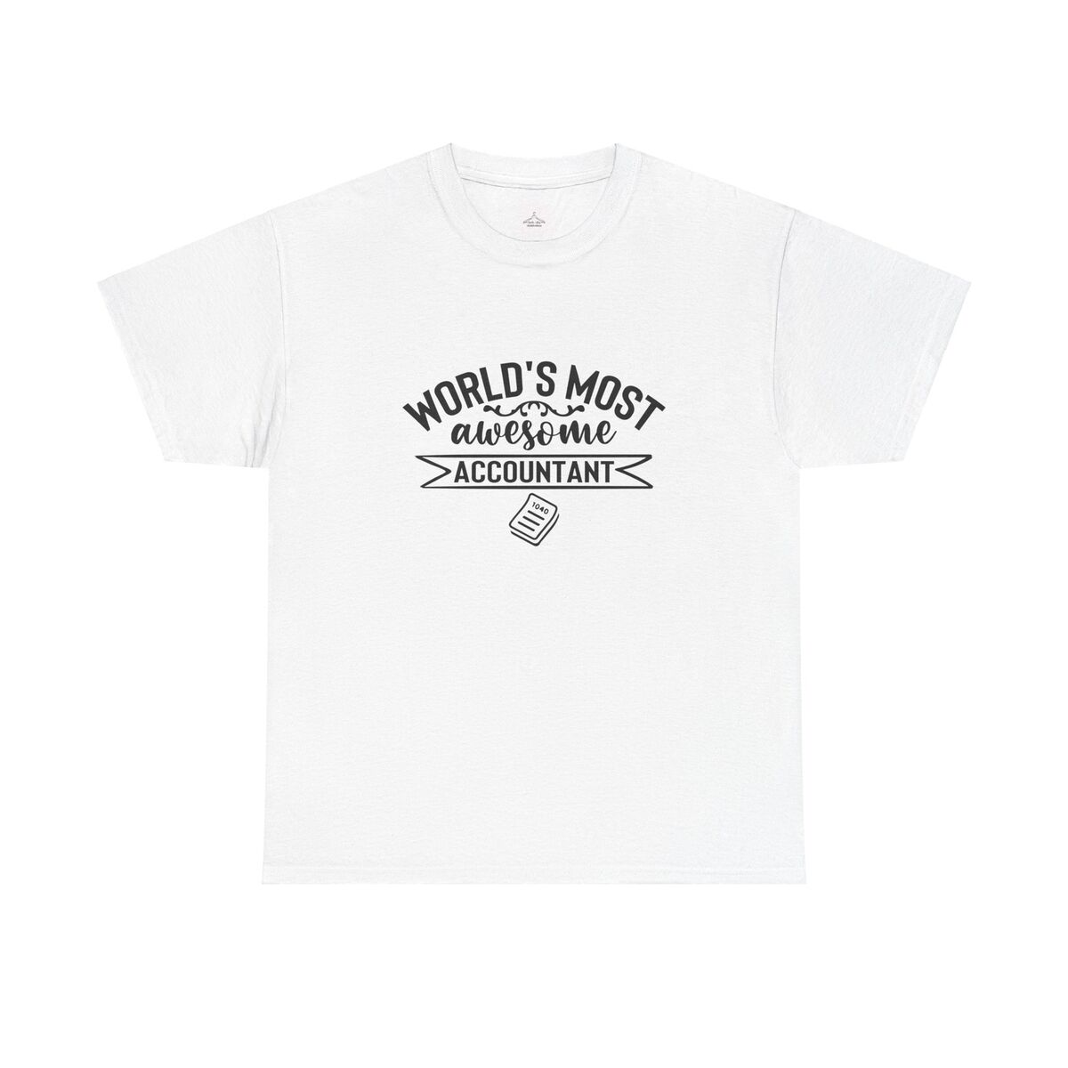 World Most Awesome Accountant Tee Perfect Gift For Accountants Unisex