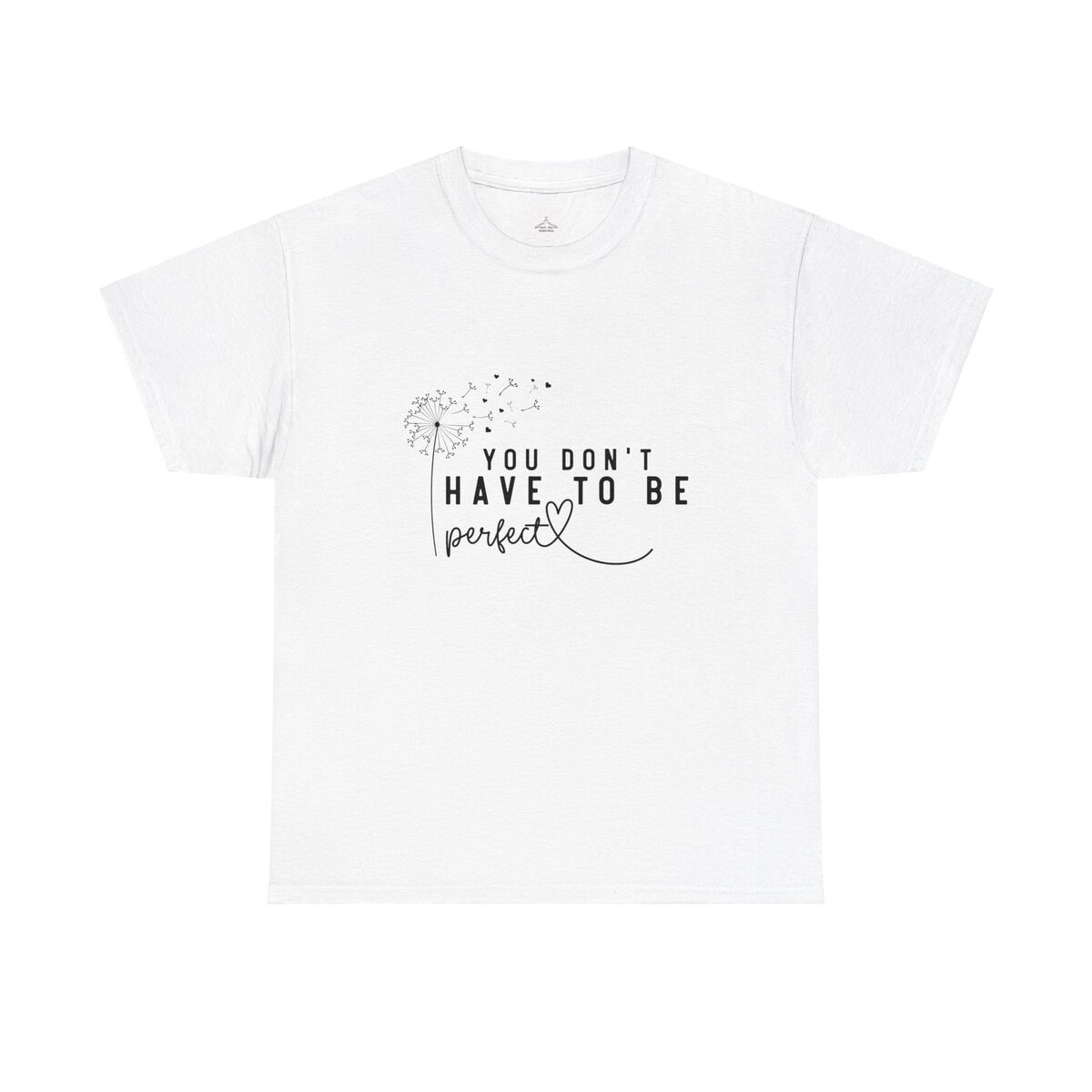 You Don't Have To Be Perfect Unisex Heavy Cotton Tee