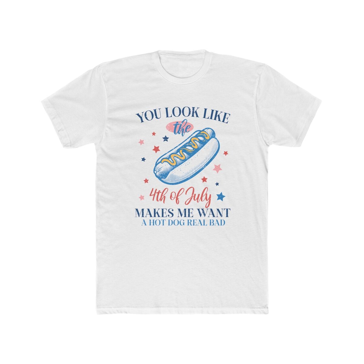You Look Like The Fourth Of July Men Cotton Crew Tee