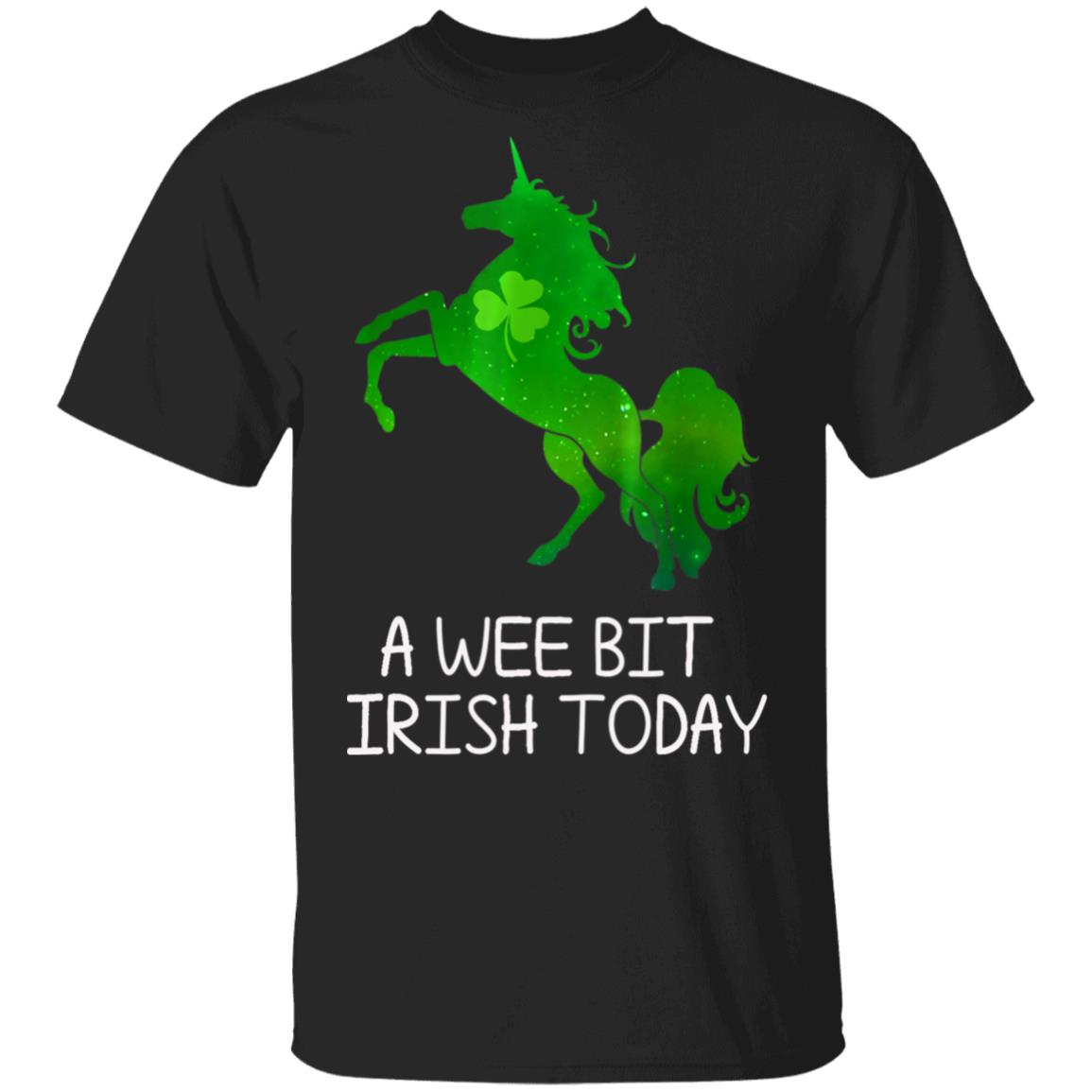 A Wee Bit Irish Today Green With Unicorn St Patricks Day T-Shirt