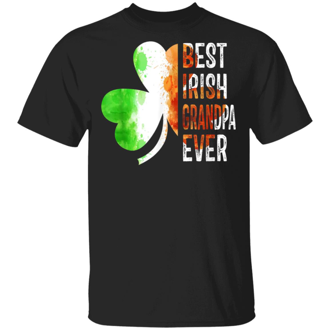Best Irish Grandpa Ever Happy St Patrick Day T-Shirt