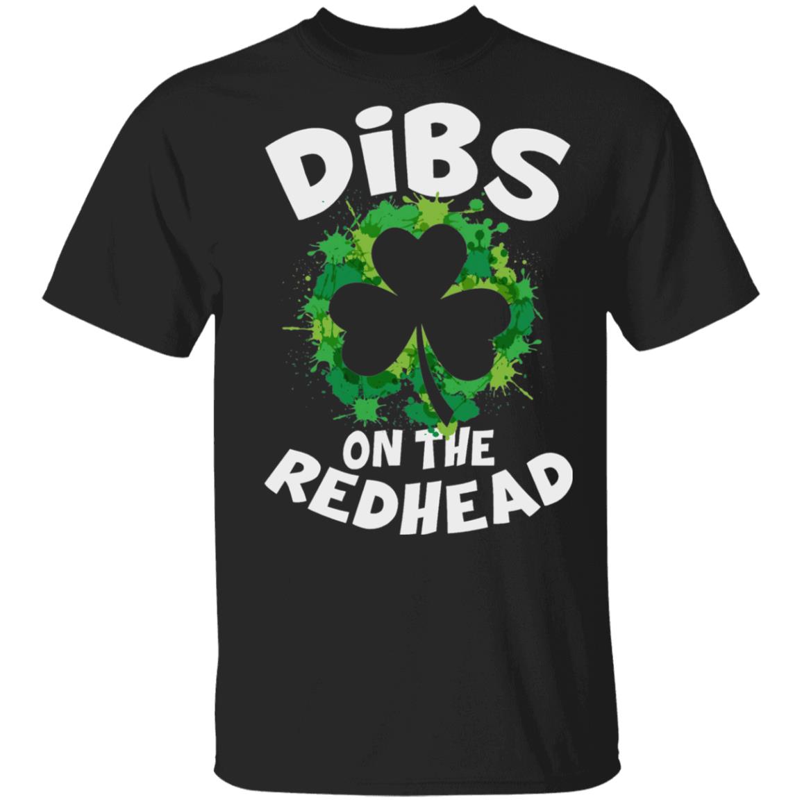Dibs On The Redhead Funny St Patrick's Day T-Shirt Cotton Tee