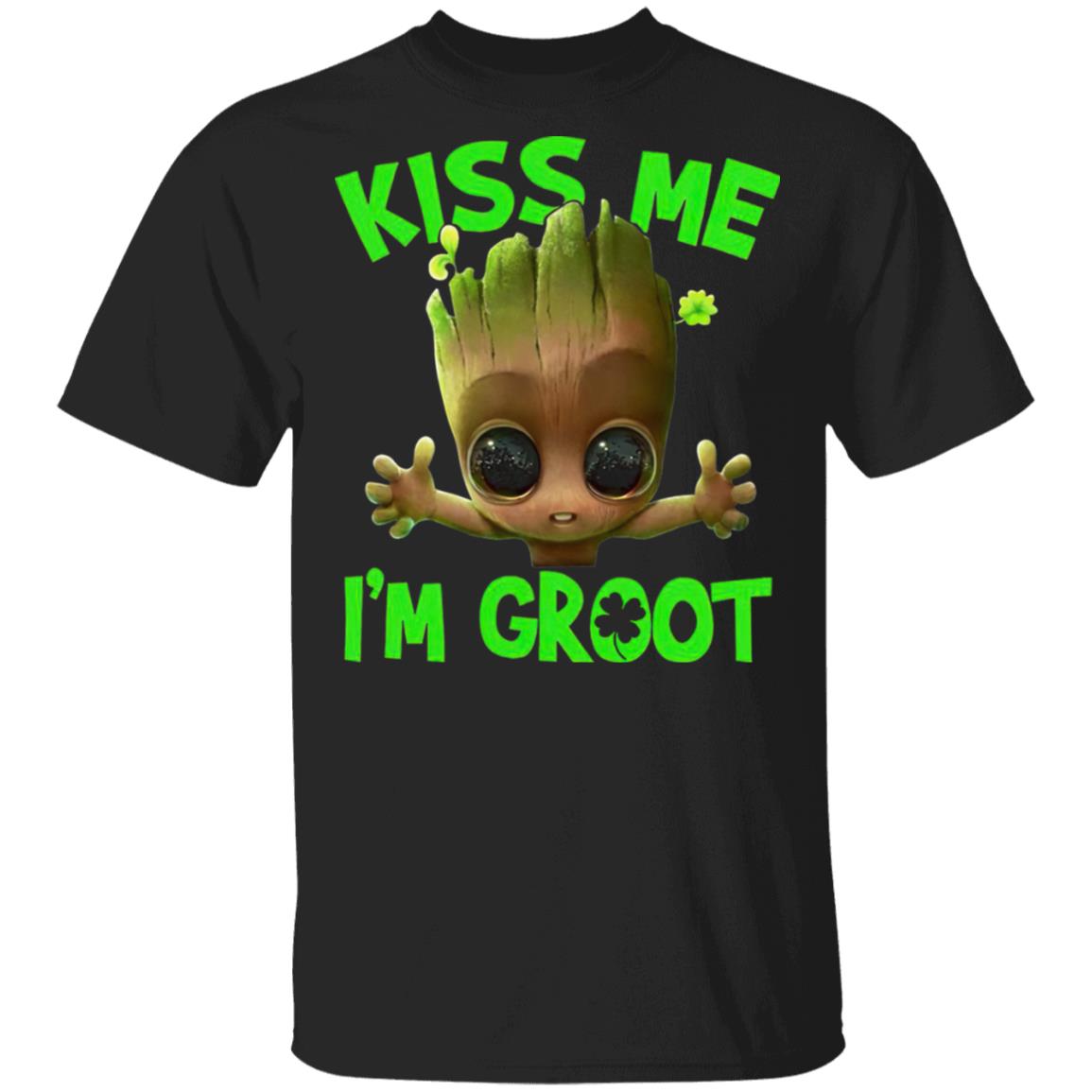 Kiss Me I'M Groot Irish T-Shirt Cotton Tee