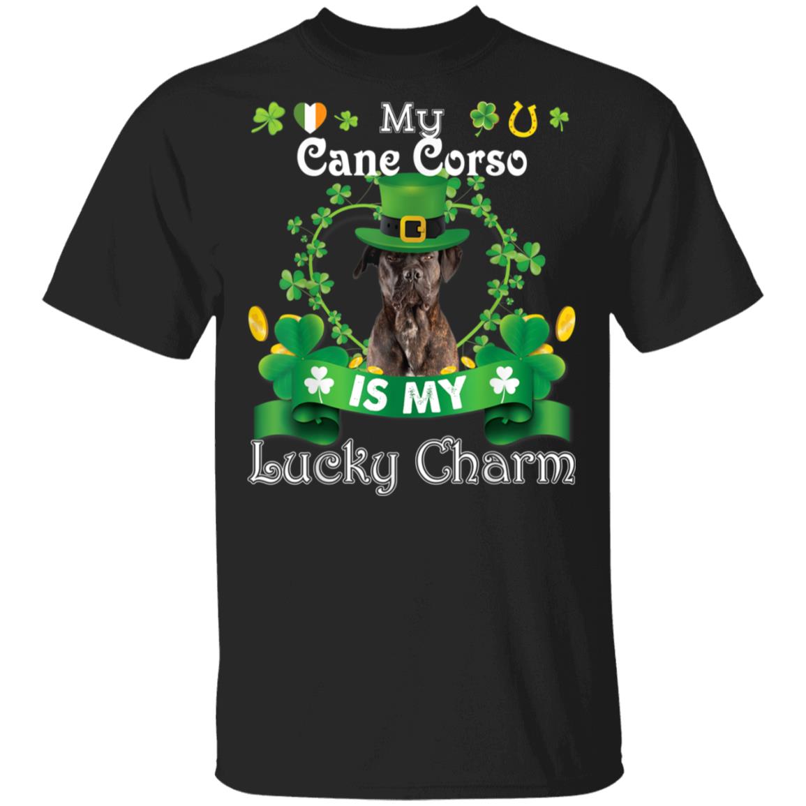 My Cane Corso Dog Is Lucky Charm Leprechaun St Patrick Day T-Shirt