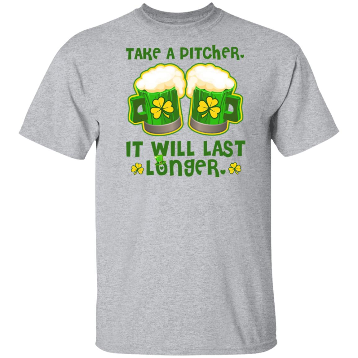 St-Patricks-Day-Take-A-Pitcher-It-Will-Last-Longer-T-Shirt-Cotton-Tee-1